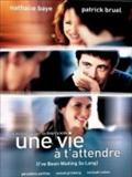 Une vie à t’attendre
